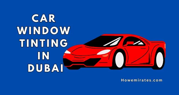 CAR WINDOW TINTING SERVICES IN DUBAI